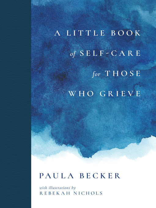 Cover image for A Little Book of Self-Care for Those Who Grieve